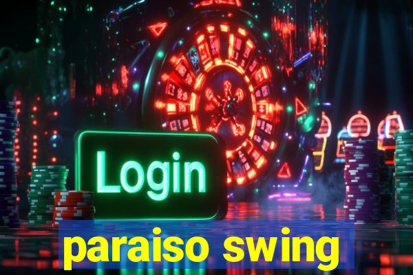 paraiso swing